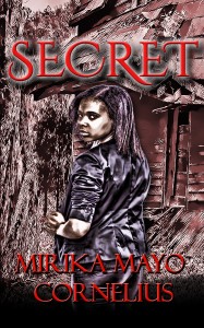 Secret by Mirika Mayo Cornelius